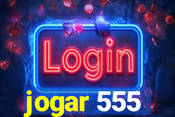 jogar 555